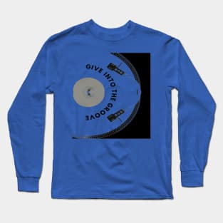 Give into The Groove Long Sleeve T-Shirt
